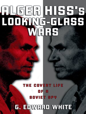 cover image of Alger Hiss's Looking-Glass Wars